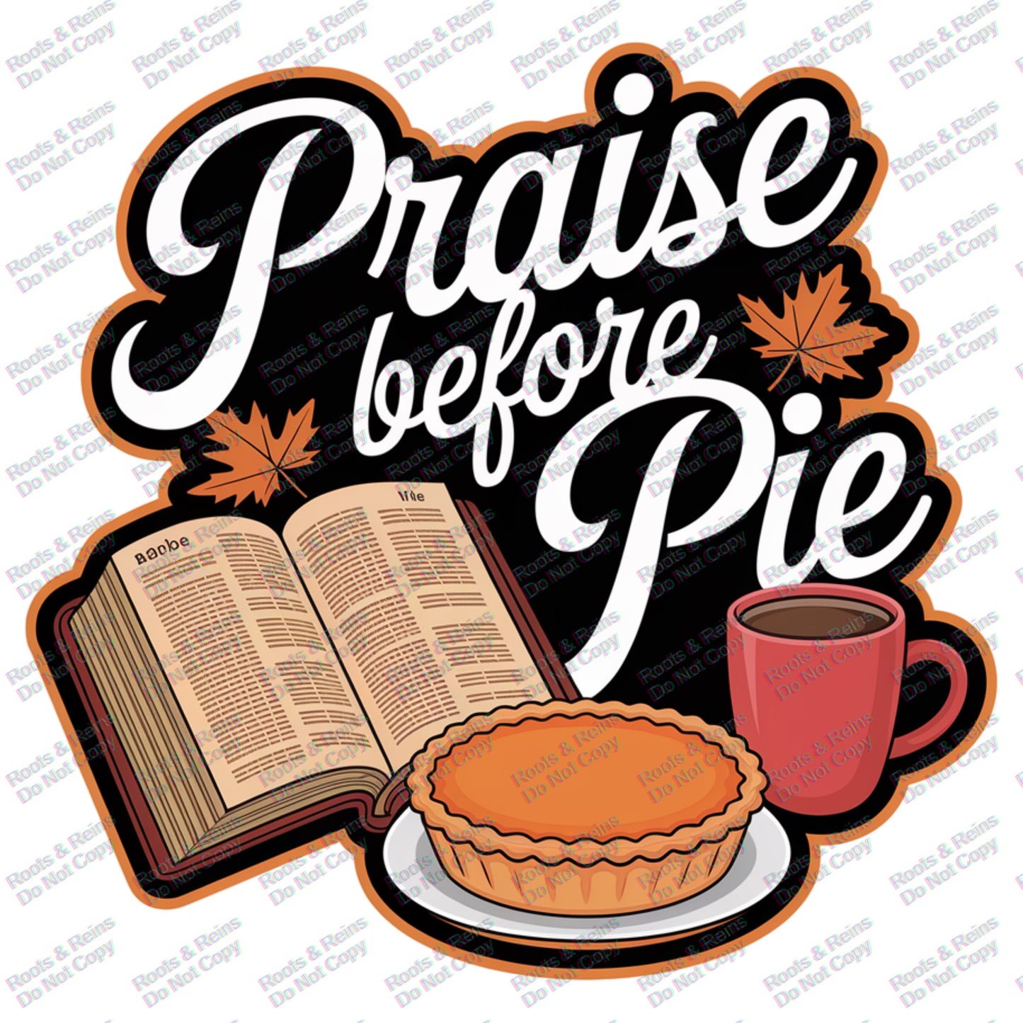 Praise Before Pie